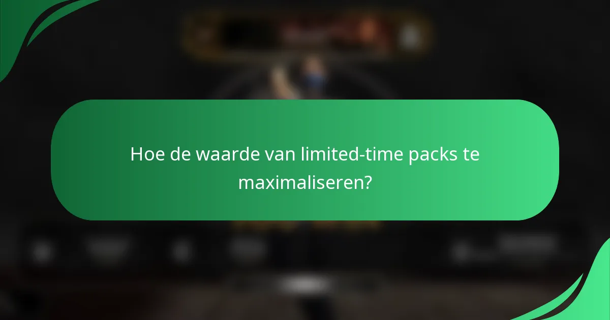 Hoe de waarde van limited-time packs te maximaliseren?