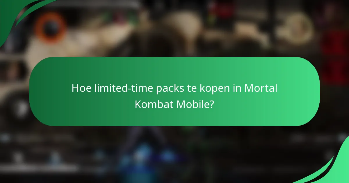 Hoe limited-time packs te kopen in Mortal Kombat Mobile?