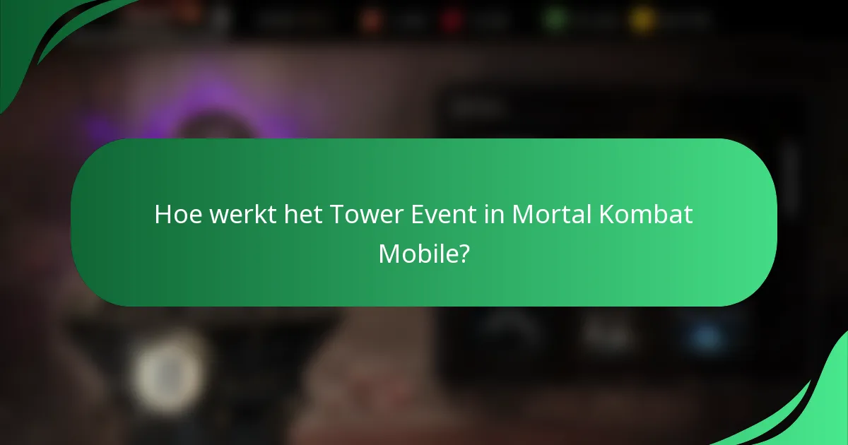 Hoe werkt het Tower Event in Mortal Kombat Mobile?