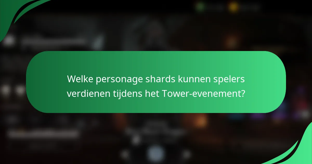 Welke personage shards kunnen spelers verdienen tijdens het Tower-evenement?