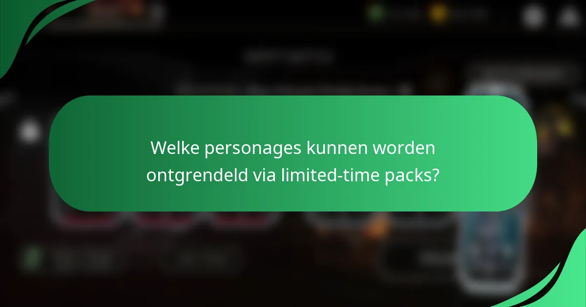 Welke personages kunnen worden ontgrendeld via limited-time packs?