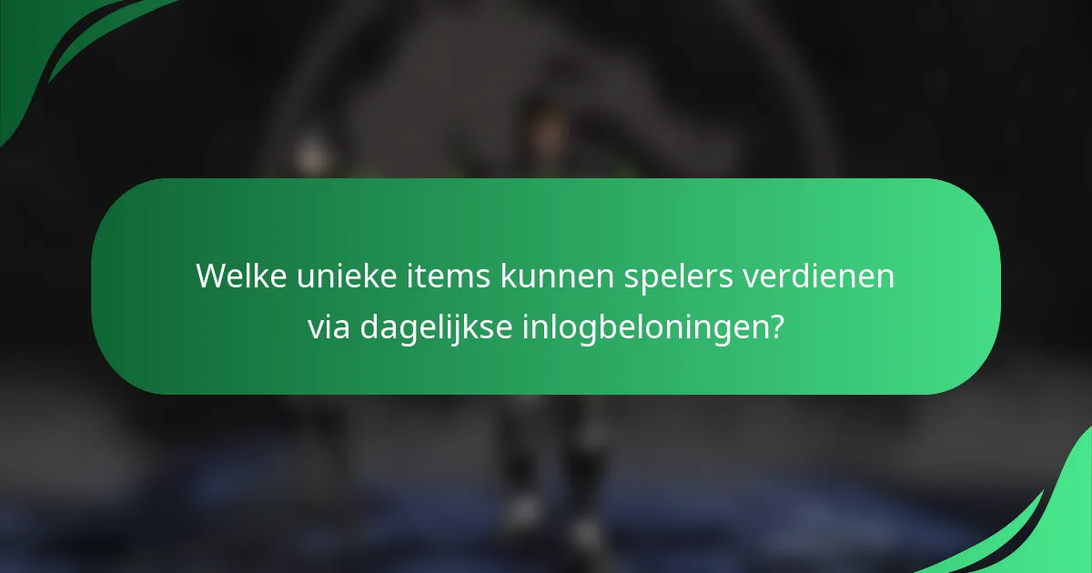 Welke unieke items kunnen spelers verdienen via dagelijkse inlogbeloningen?